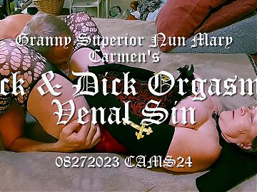 Granny Superior Nun Mary Carmens Lick and Dick Orgasmic Venal Sin 08272023 CAMS24